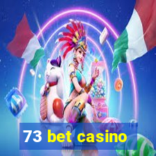 73 bet casino